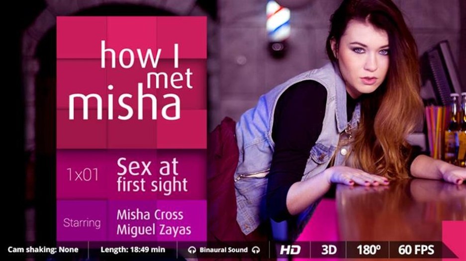 How I Met Misha ep1 – Misha Cross (Oculus)